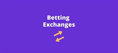Best Betting Exchange: Full Guide For 2021 .